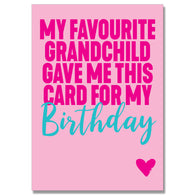 Fav Grandchild Got Me This Pink Birthday Card